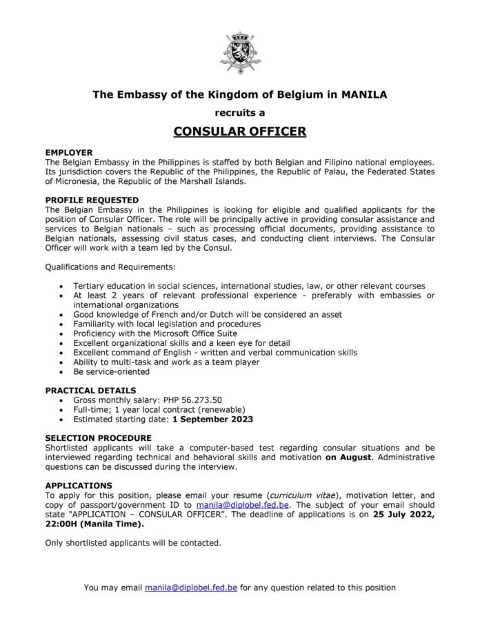 Belgium Embassy in Philippines seeks applicants for Consular Officers to assist Belgian Nationals Belgium Embassy in Philippines seeks applicants for Consular Officers to assist Belgian Nationals